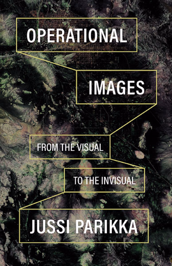 The cover of the publication, Jussi Parikka, 2023     Operational Images: From the Visual to the Invisual